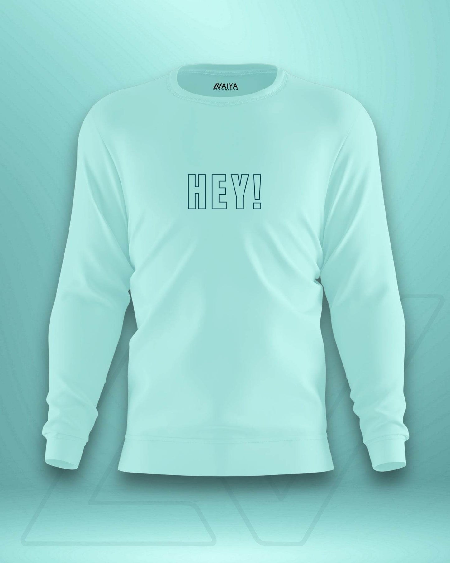 Hey! Sweatshirt | Unisex | Mint - Avaiya Clothings
