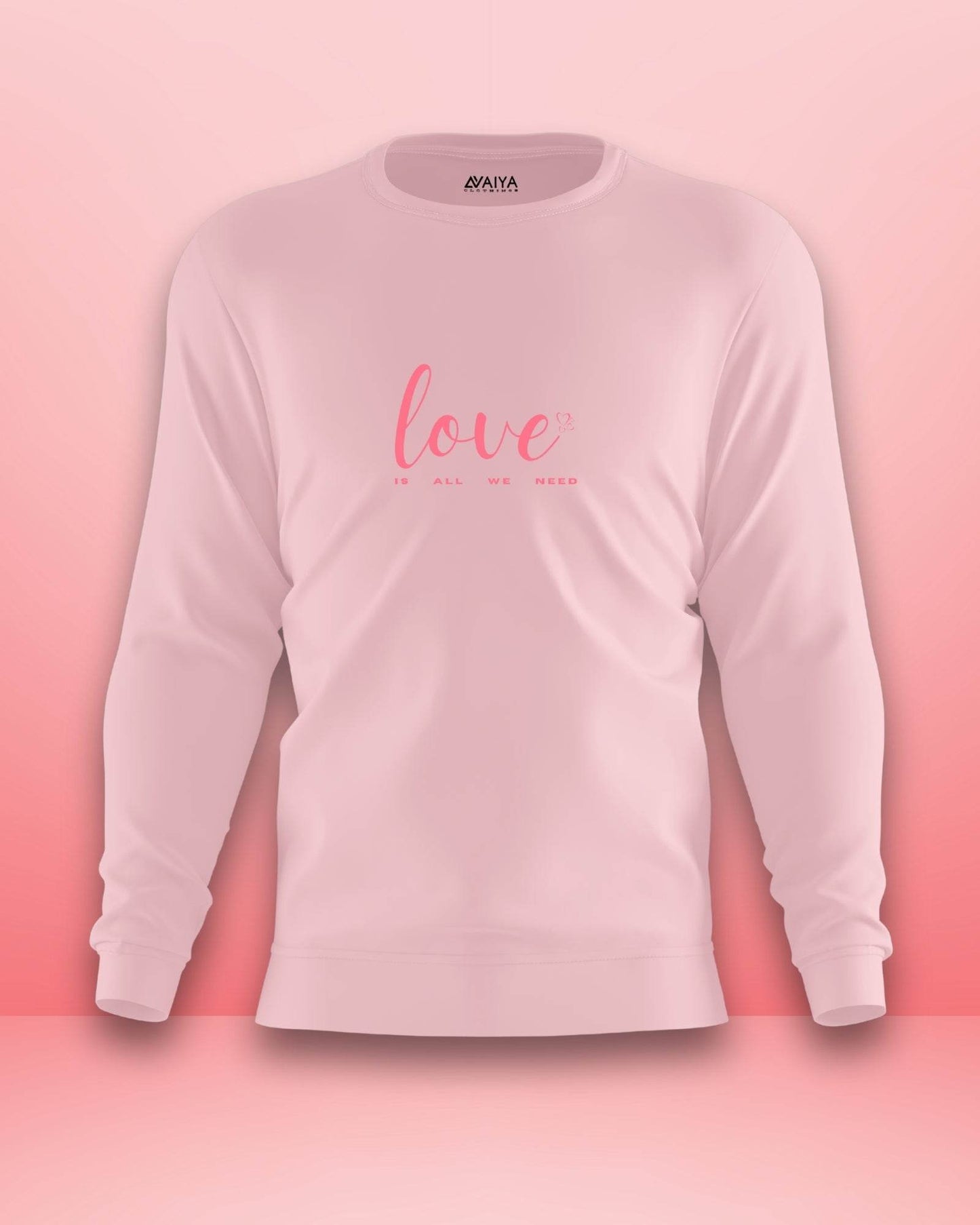 Love Is All We Need | Unisex | Light Baby Pink - Avaiya Clothings