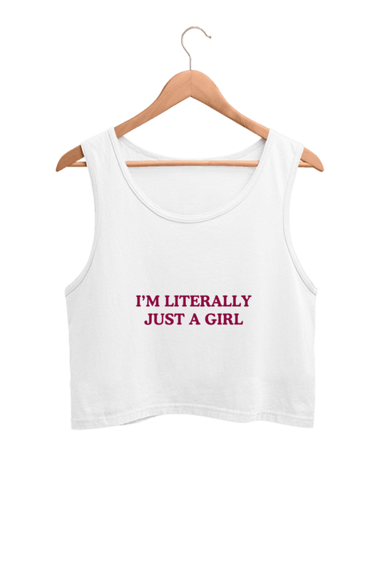 i’m Literally Just A Girl | Women’s Crop Tank | White - Avaiya Clothings