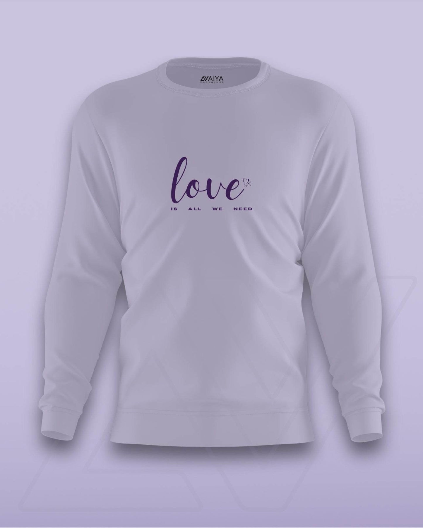 Love Is All We Need Sweatshirt | Unisex | Lavender - Avaiya Clothings