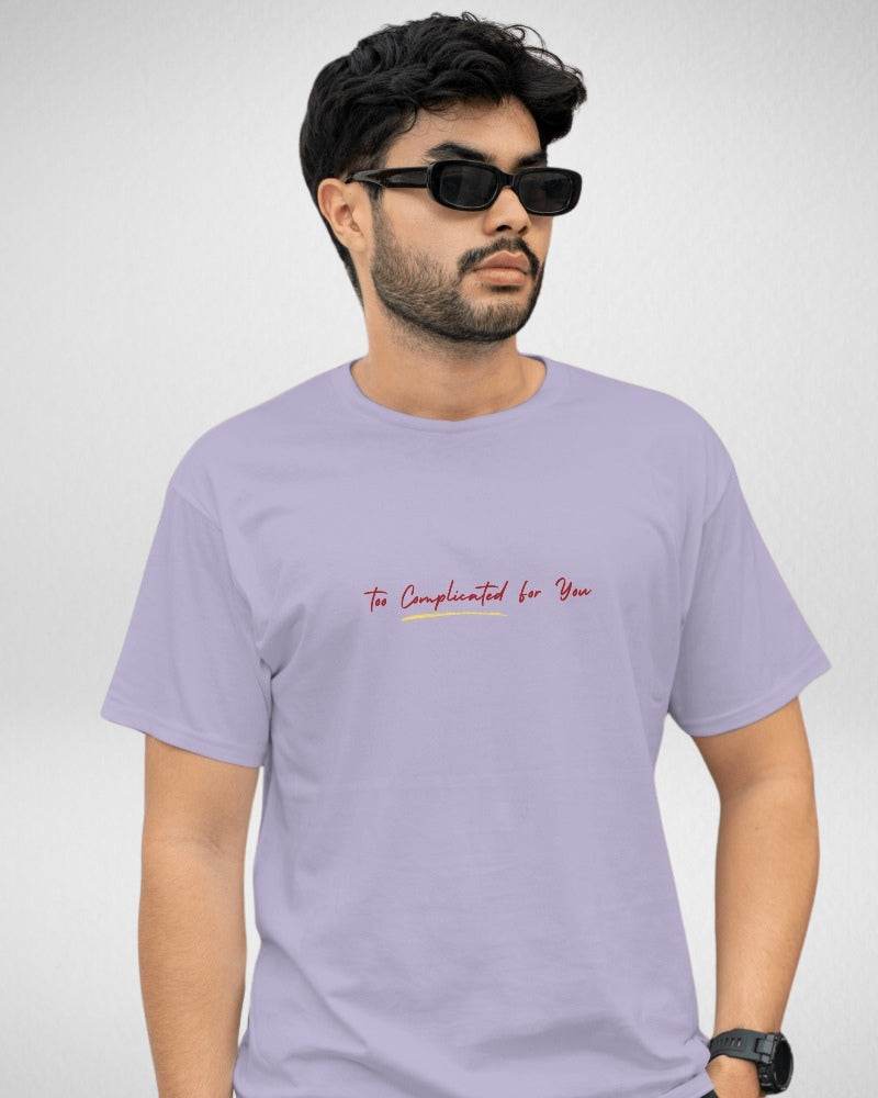 Too Complicated for you | Unisex | Round Neck - Avaiya Clothings