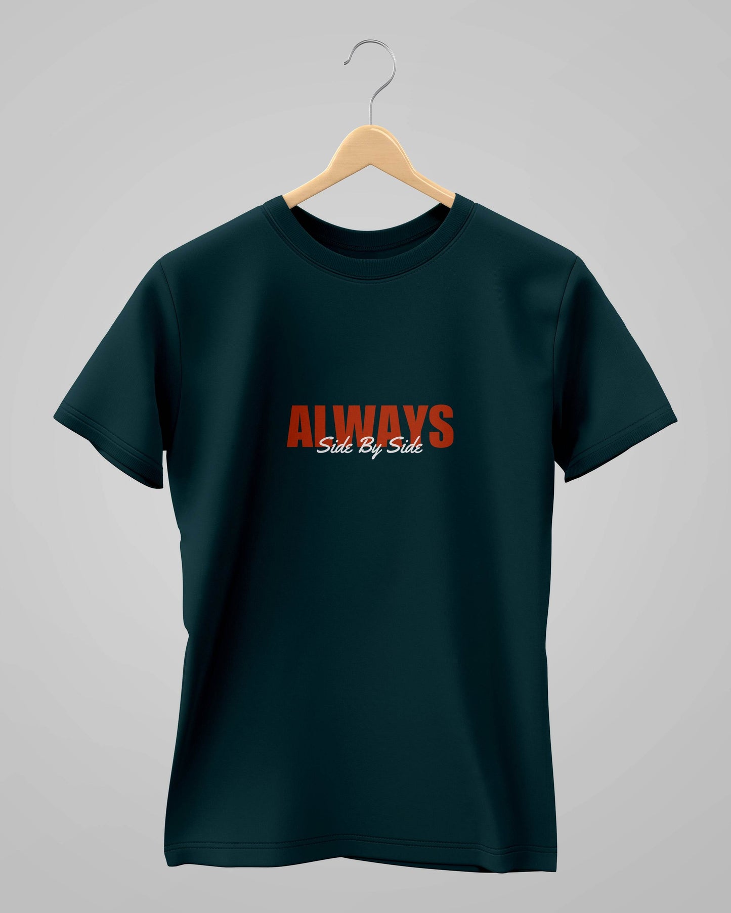 Always Side by Side | Classic T-Shirt | For Man And Woman - Avaiya Clothings