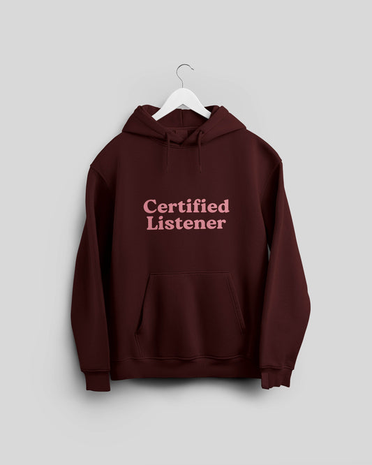 Certified Listener | Classic Comfort Hoodie | Unisex | Maroon - Avaiya Clothings