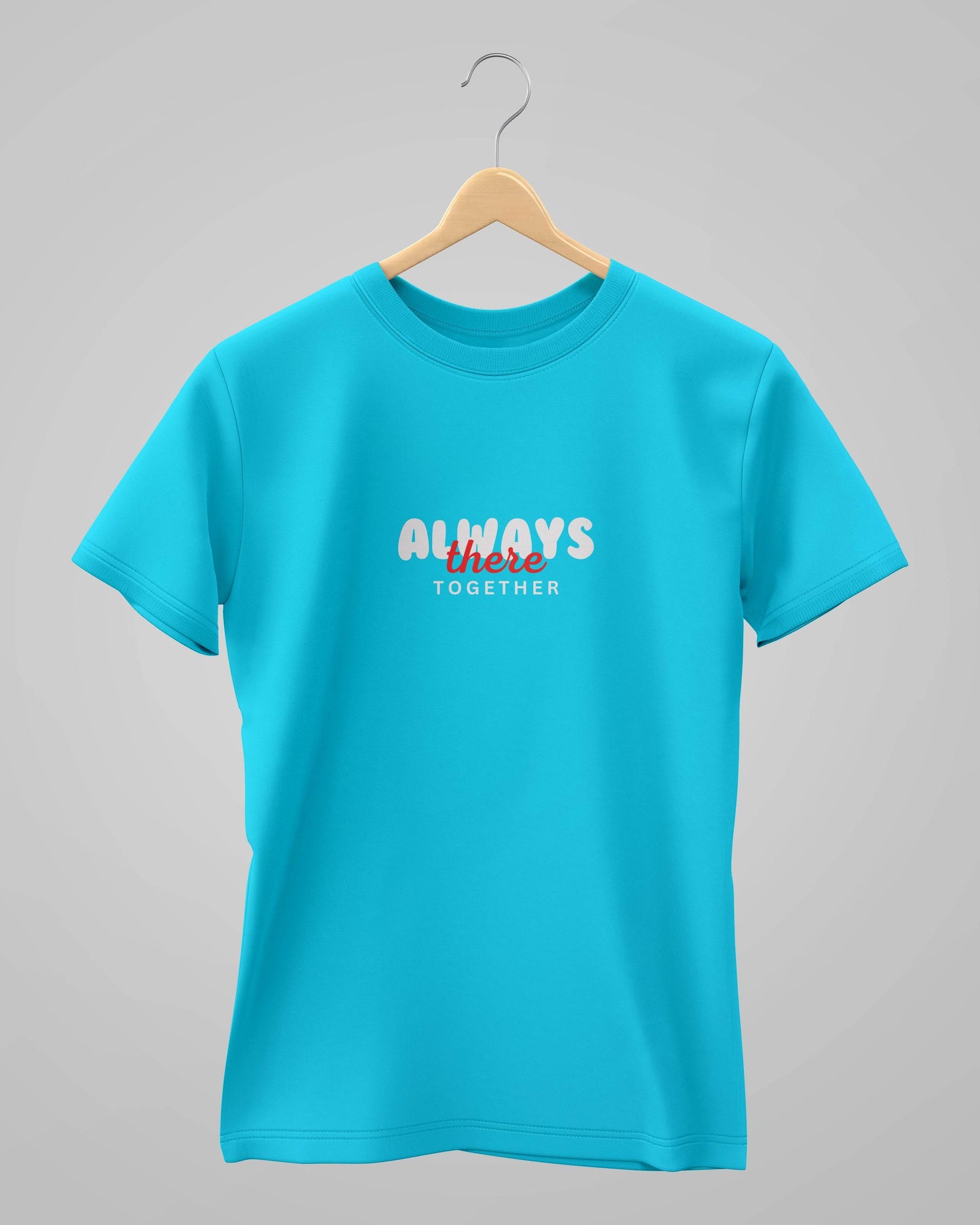 Always There Together | Classic T-Shirt | For Man And Woman - Avaiya Clothings