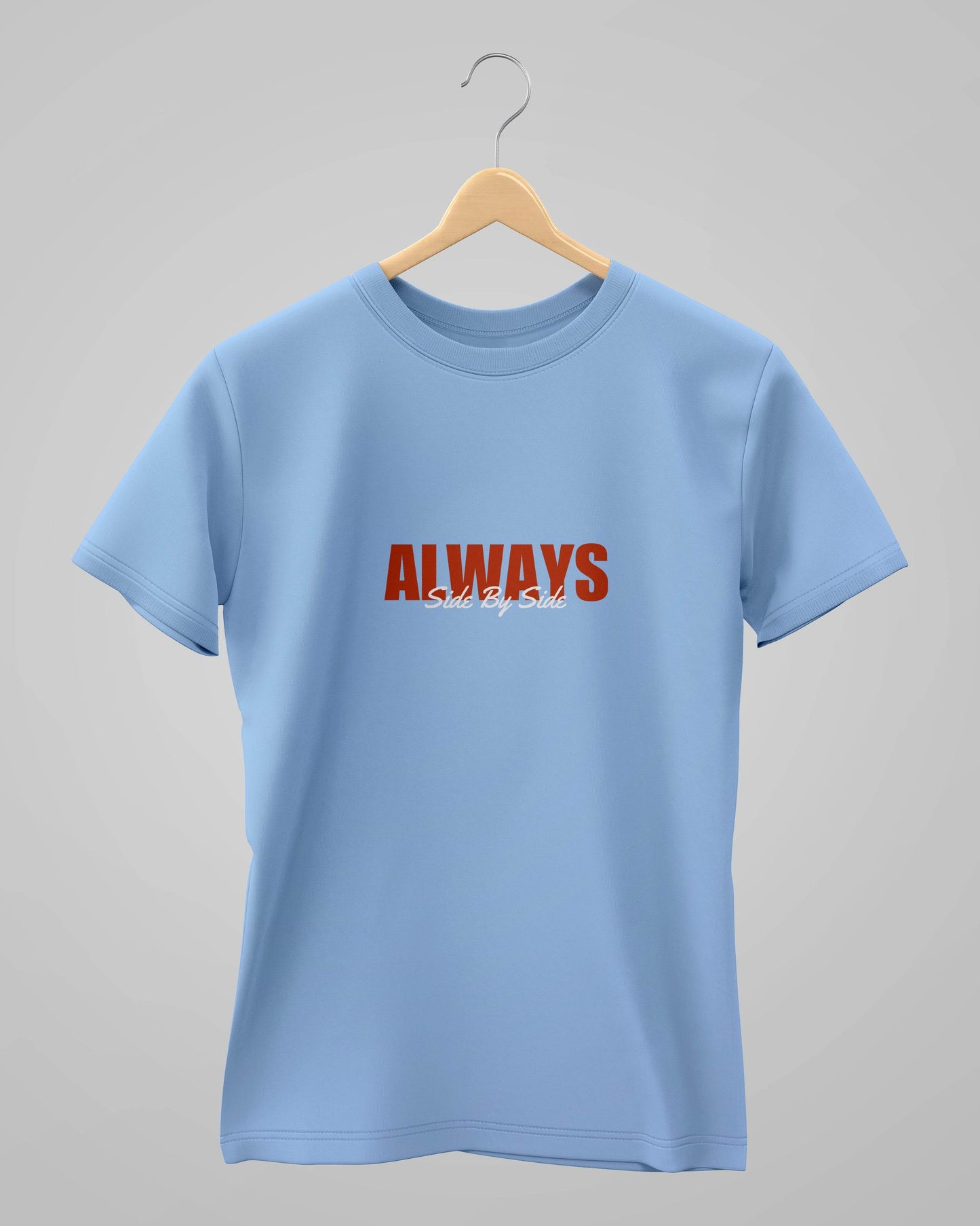 Always Side by Side | Classic T-Shirt | For Man And Woman - Avaiya Clothings