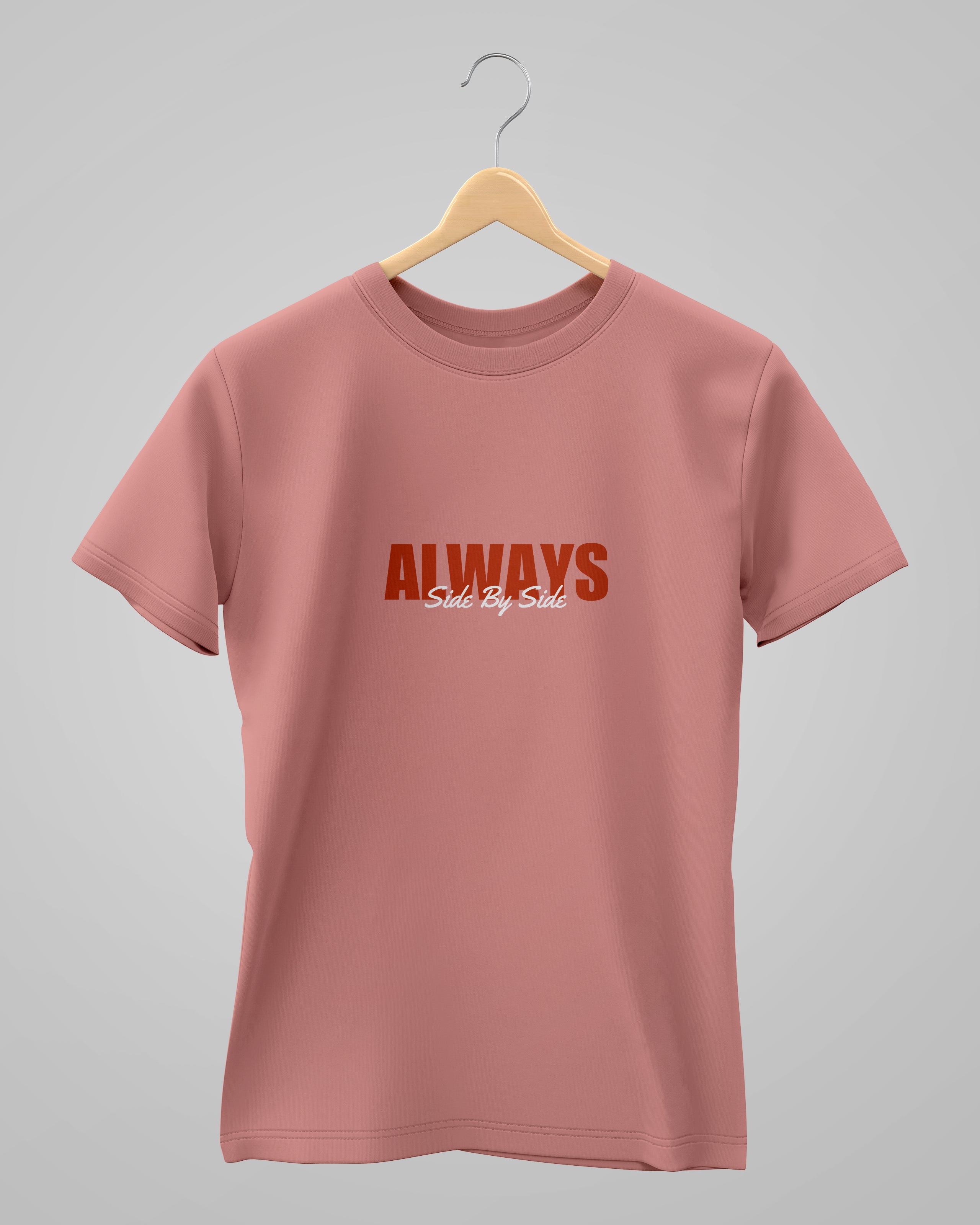 Always Side by Side | Classic T-Shirt | For Man And Woman