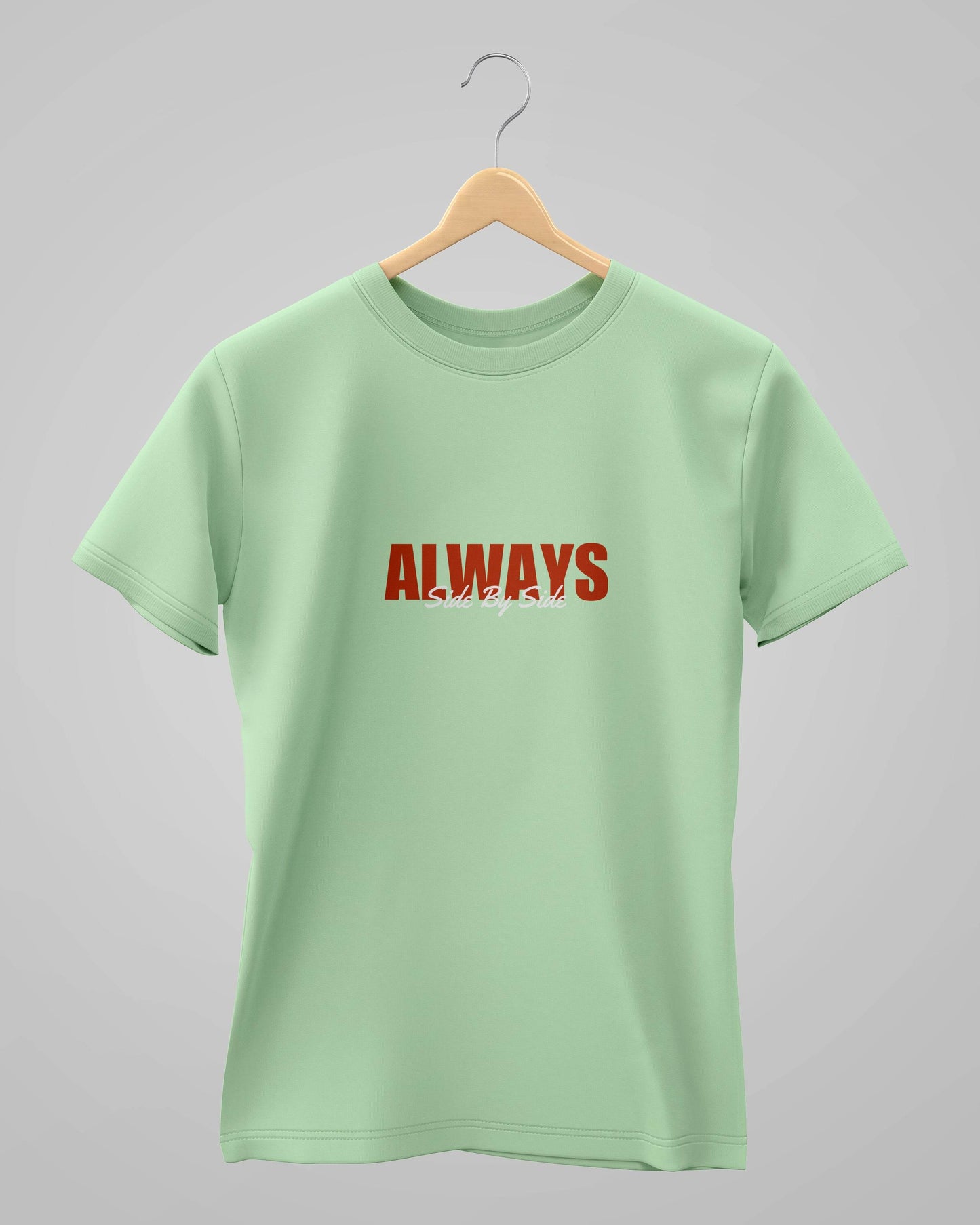 Always Side by Side | Classic T-Shirt | For Man And Woman - Avaiya Clothings