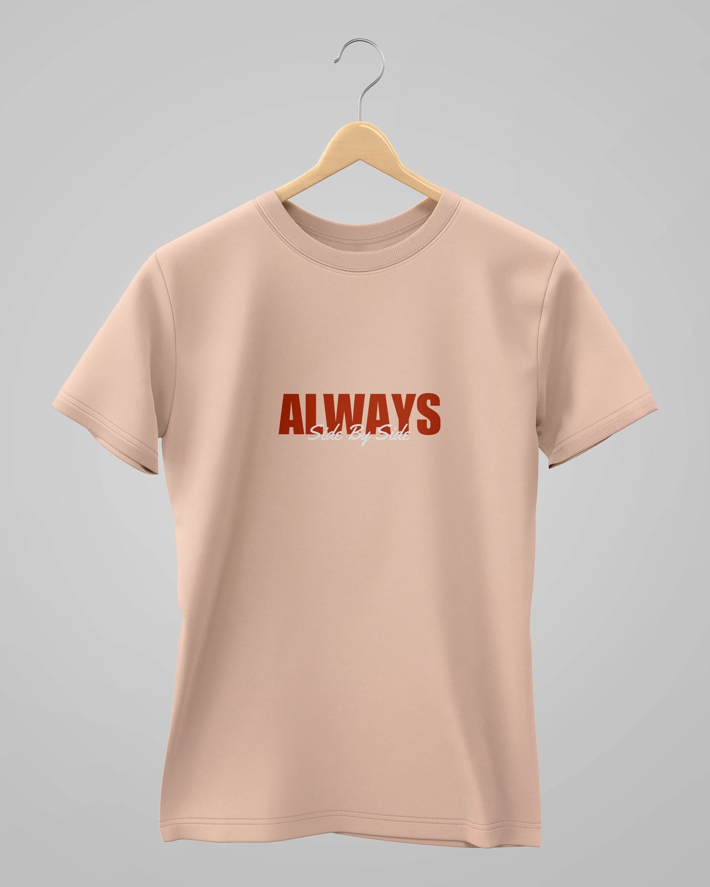 Always Side by Side | Classic T-Shirt | For Man And Woman - Avaiya Clothings