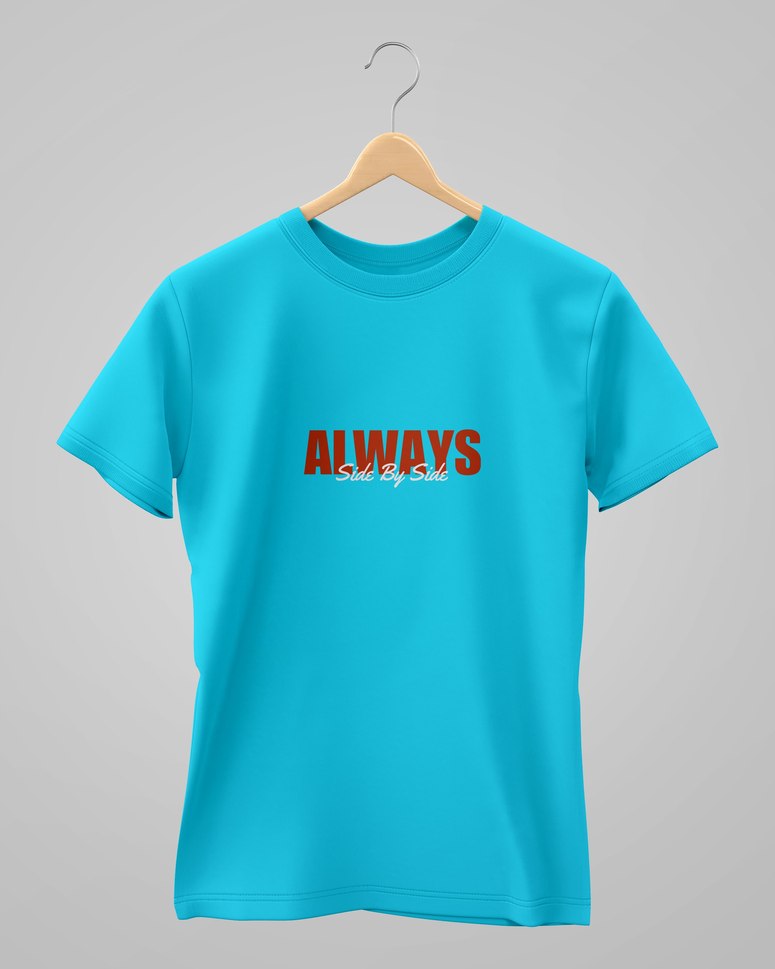 Always Side by Side | Classic T-Shirt | For Man And Woman
