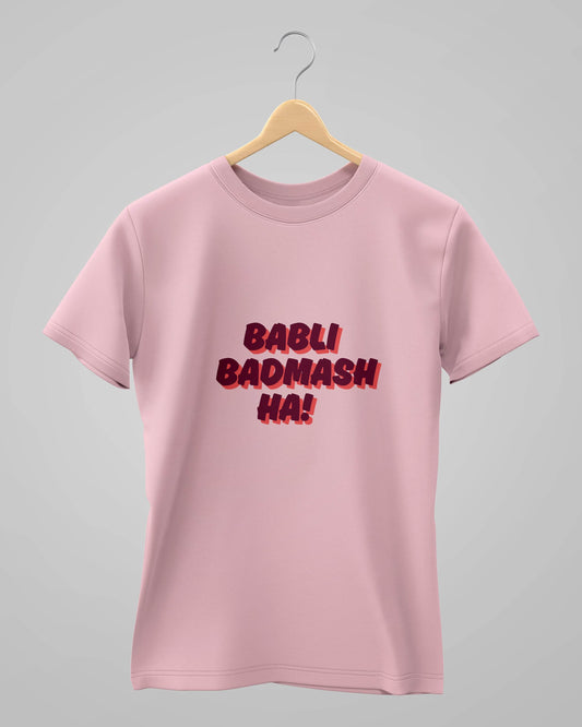 Babli Badmash Hai | Classic T-Shirt | For Man And Woman - Avaiya Clothings