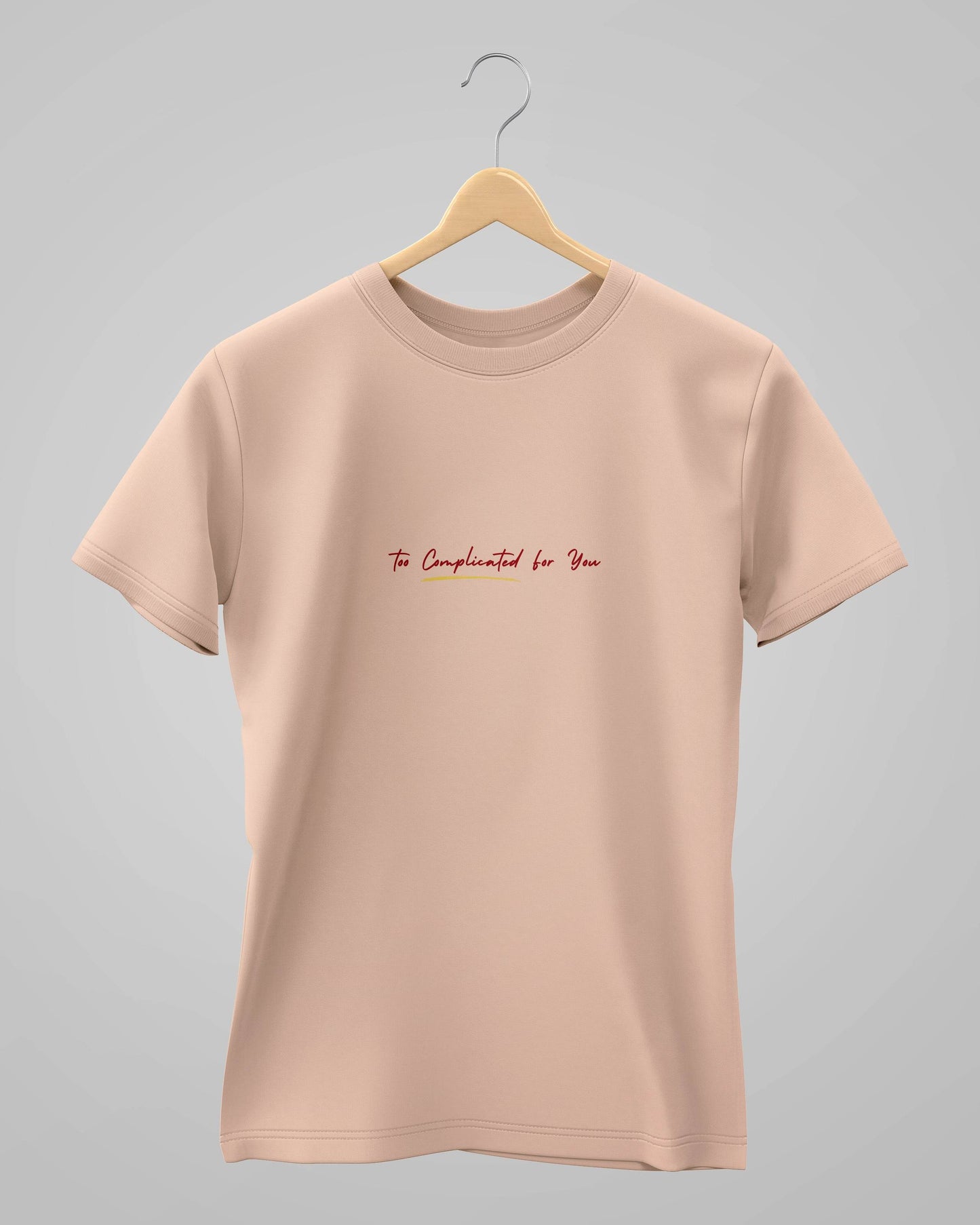 Too Complicated for you | Unisex | Round Neck - Avaiya Clothings