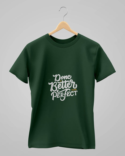 Done Is Better Than Perfect | Classic T-Shirt | For Man & Woman - Avaiya Clothings