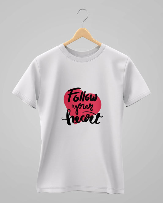 Follow Your Heart | Classic T-Shirt | For Man & Woman - Avaiya Clothings