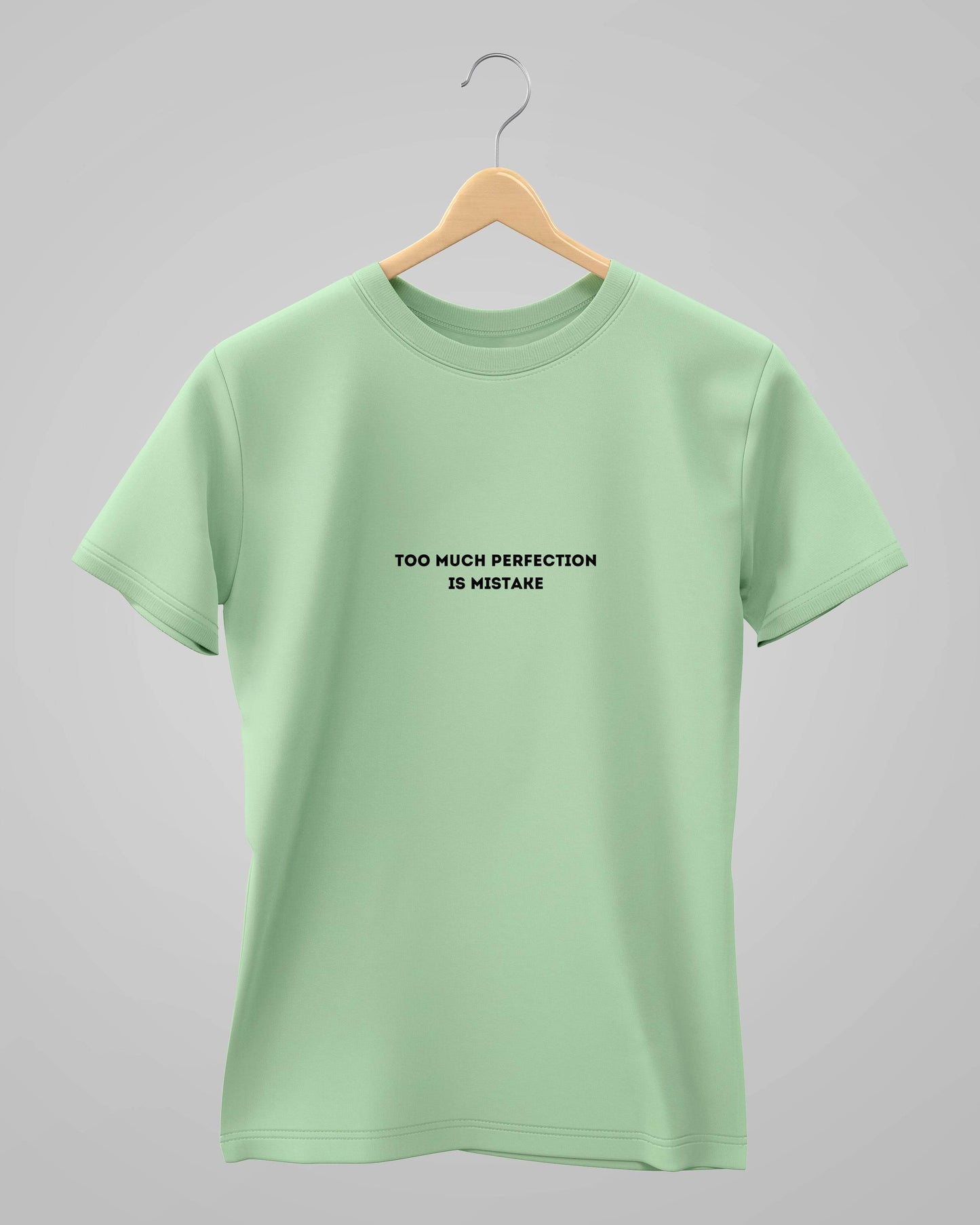 Too Much Perfection is Mistake | Classic T-Shirt | For Man And Woman - Avaiya Clothings
