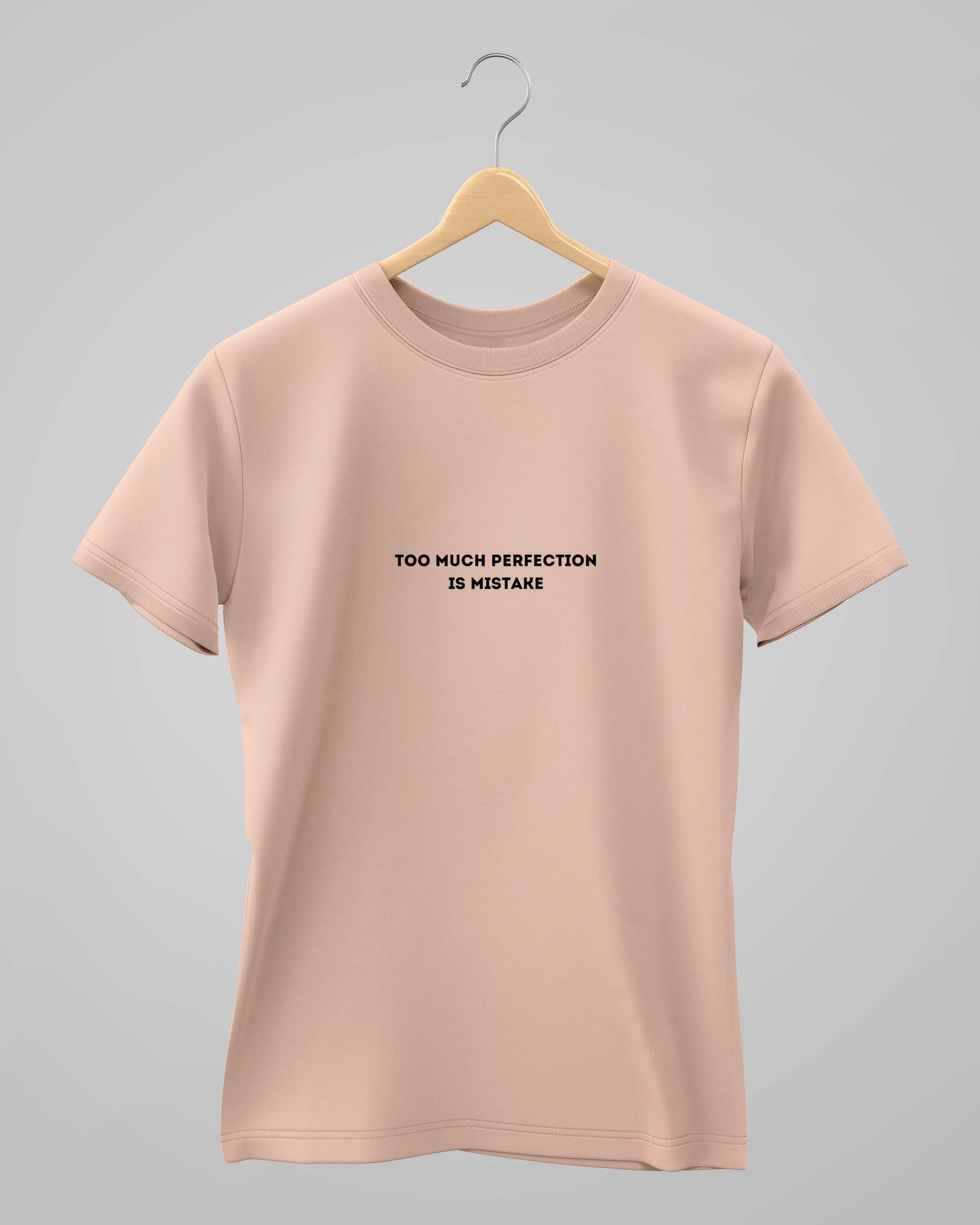 Too Much Perfection is Mistake | Classic T-Shirt | For Man And Woman - Avaiya Clothings