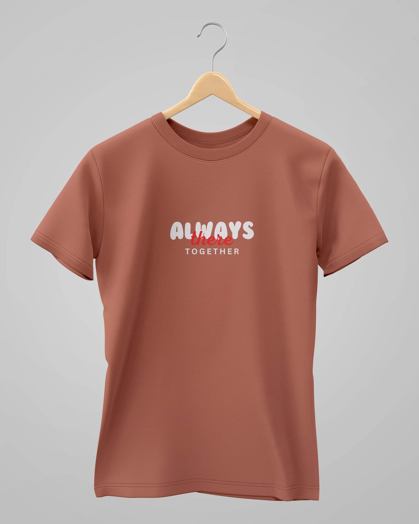Always There Together | Classic T-Shirt | For Man And Woman - Avaiya Clothings