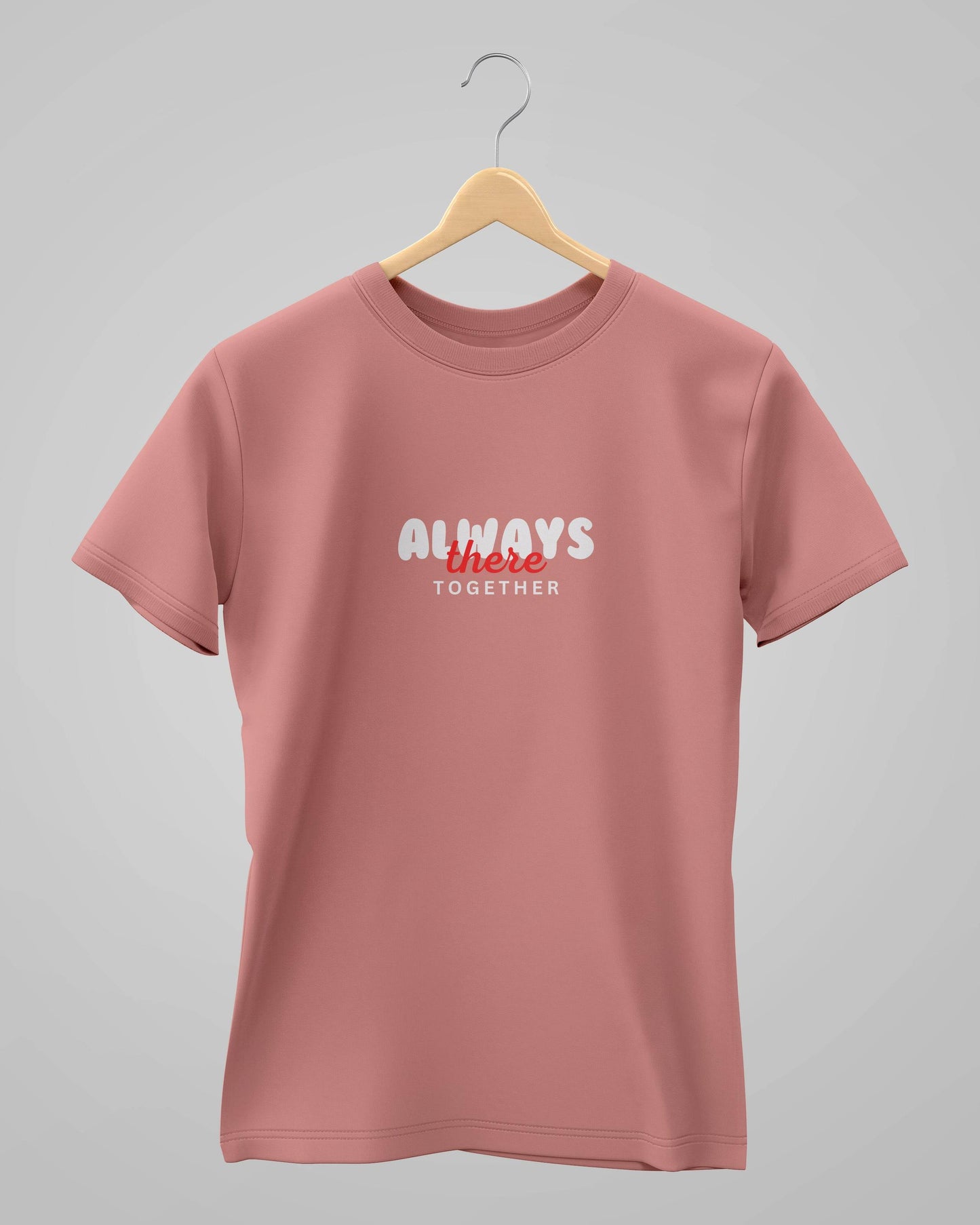 Always There Together | Classic T-Shirt | For Man And Woman - Avaiya Clothings
