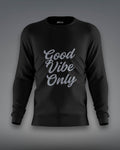 Good Vibes Only Sweatshirt | Unisex | Black - Avaiya Clothings