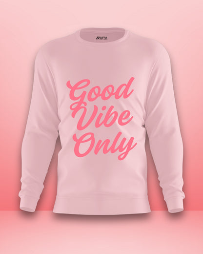 Good Vibes Only Sweatshirt | Unisex | Light Baby Pink