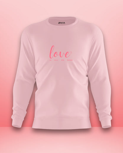 Love Is All We Need | Unisex | Light Baby Pink