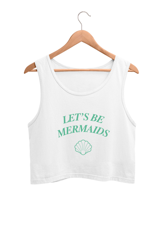 Let's Be Mermaids | Women’s Crop Tank | White - AvaiYa Clothing's