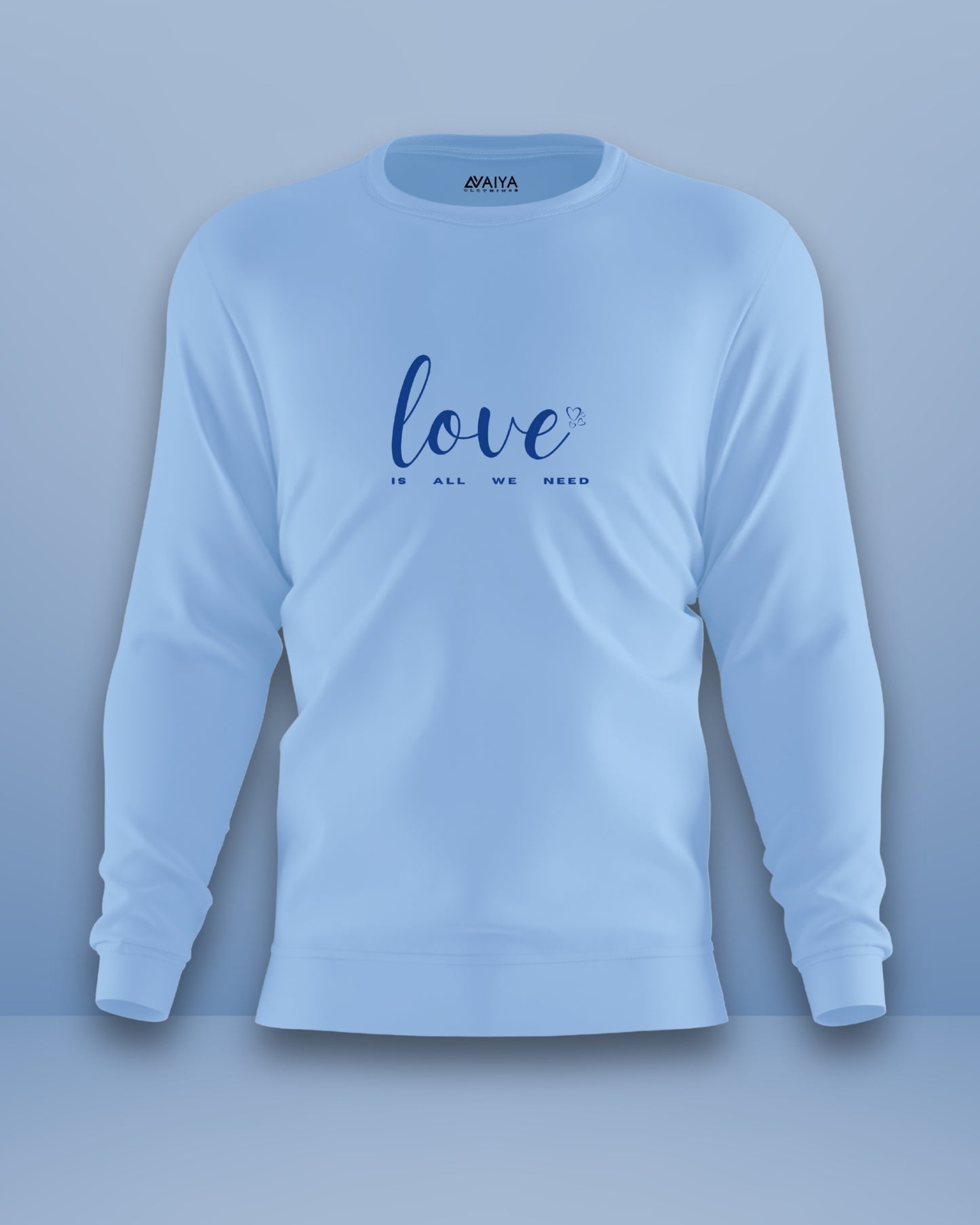 Love Is All We Need Sweatshirt | Unisex | Baby Baby