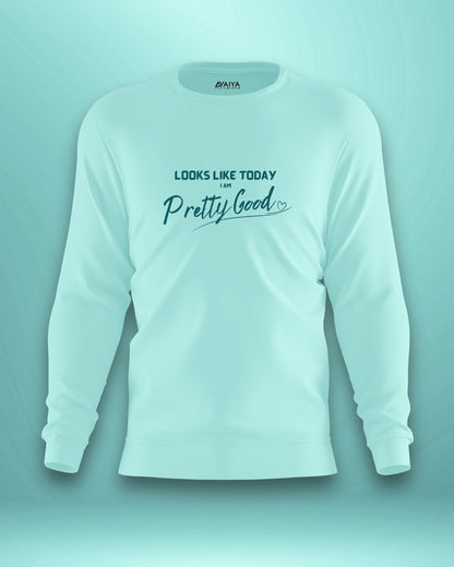 Pretty Good Sweatshirt | Unisex | Mint