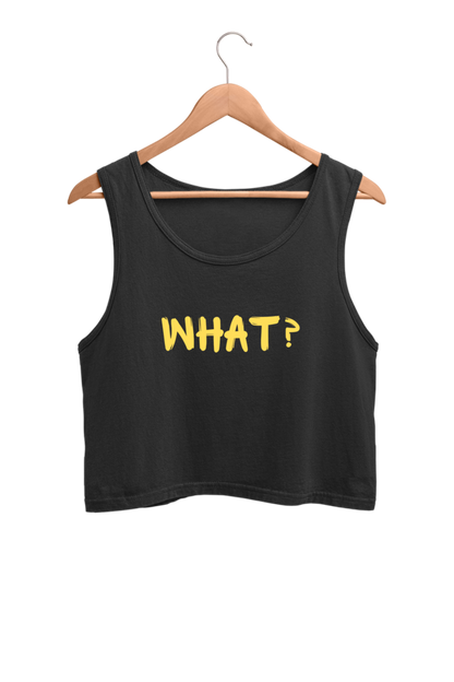What? | Women’s Crop Tank | Black