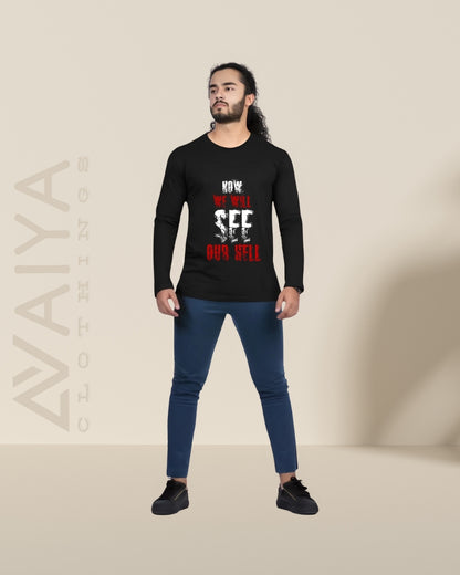 Now we will See Our Hell | Full Sleeves Round Neck T-Shirt | Unisex