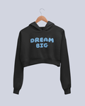 Dream Big | Women’s Crop Hoodie | Black - Avaiya Clothings