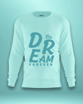 Dream Forever Sweatshirt | Unisex | Mint - Avaiya Clothings