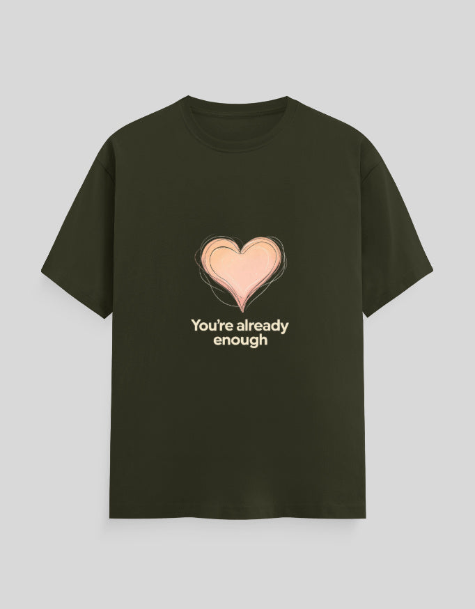 You're Already Enough | Classic T-Shirt | For Man & Woman - AvaiYa Clothing's