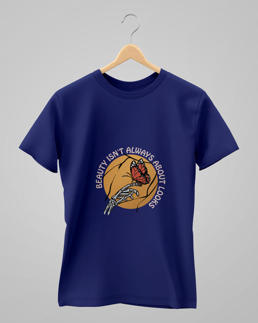 Beauty Isn't Always About Looks | Classic T-Shirt | For Man & Woman - AvaiYa Clothing's