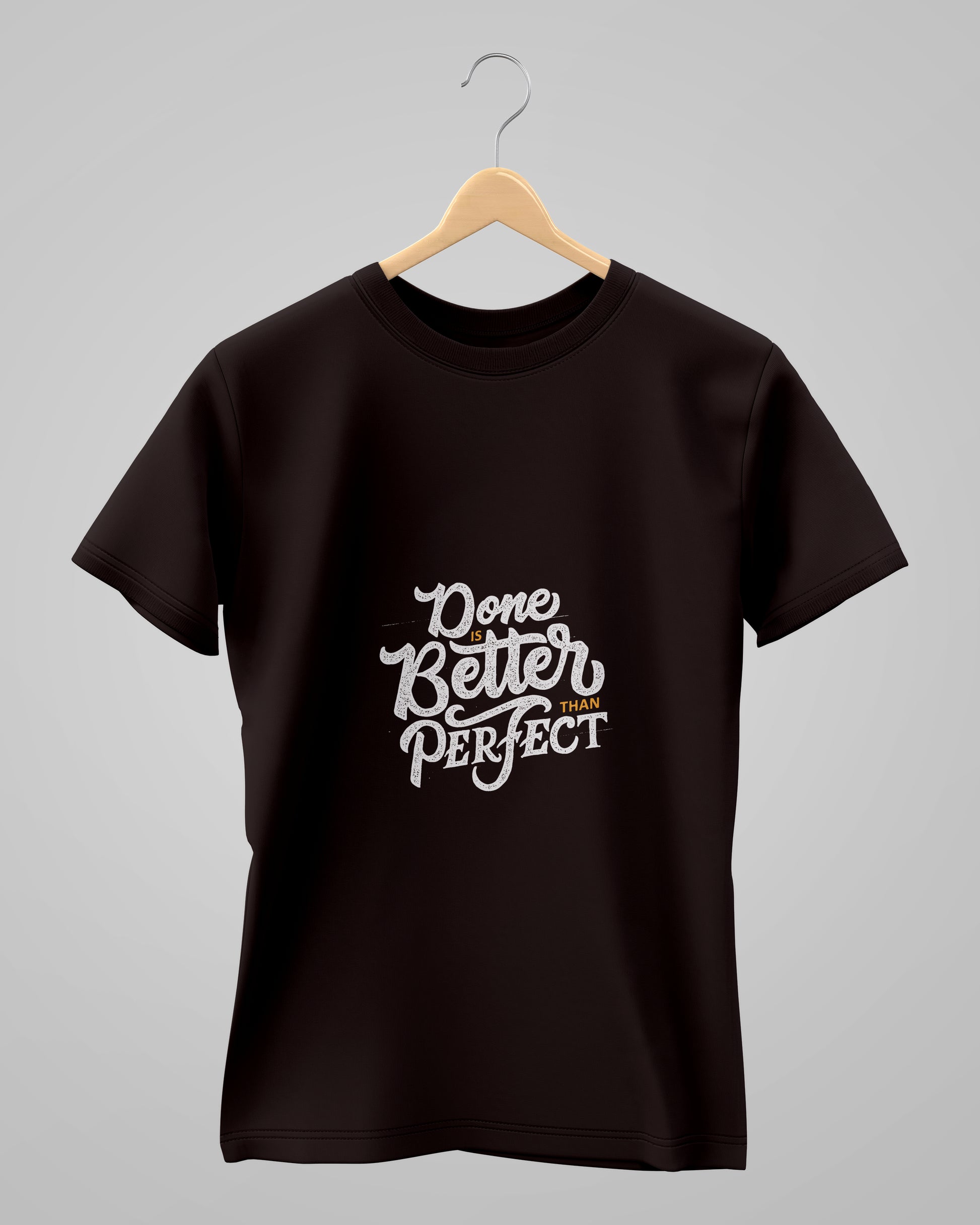 Done Is Better Than Perfect | Classic T-Shirt | For Man & Woman - AvaiYa Clothing's