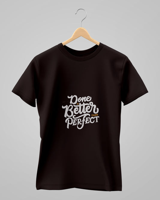 Done Is Better Than Perfect | Classic T-Shirt | For Man & Woman - AvaiYa Clothing's
