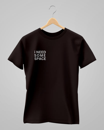 I Need Some Space | Classic T-Shirt | W | For Man And Woman