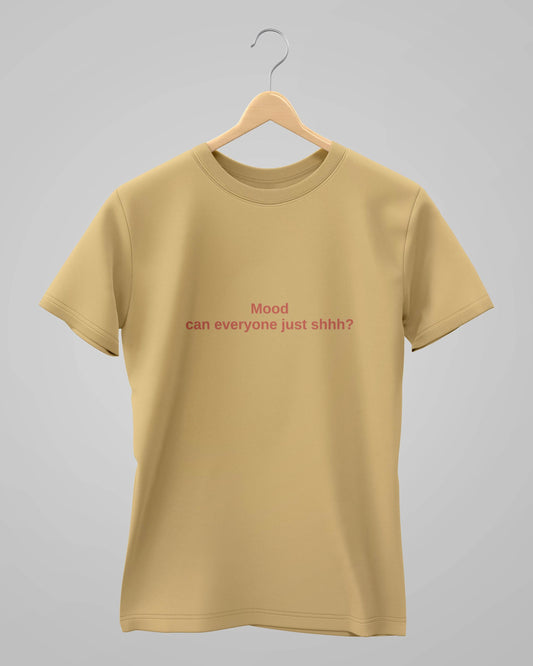 Mood shhh.... | Classic T-Shirt | For Man And Woman - Avaiya Clothings