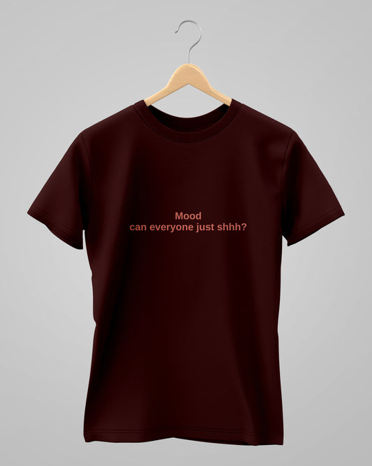 Mood shhh.... | Classic T-Shirt | For Man And Woman