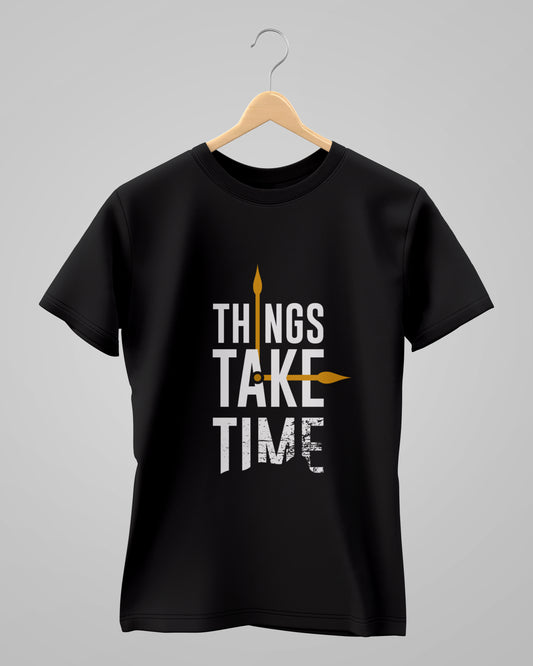 Things Take Time | Classic T-Shirt | For Man & Woman - AvaiYa Clothing's