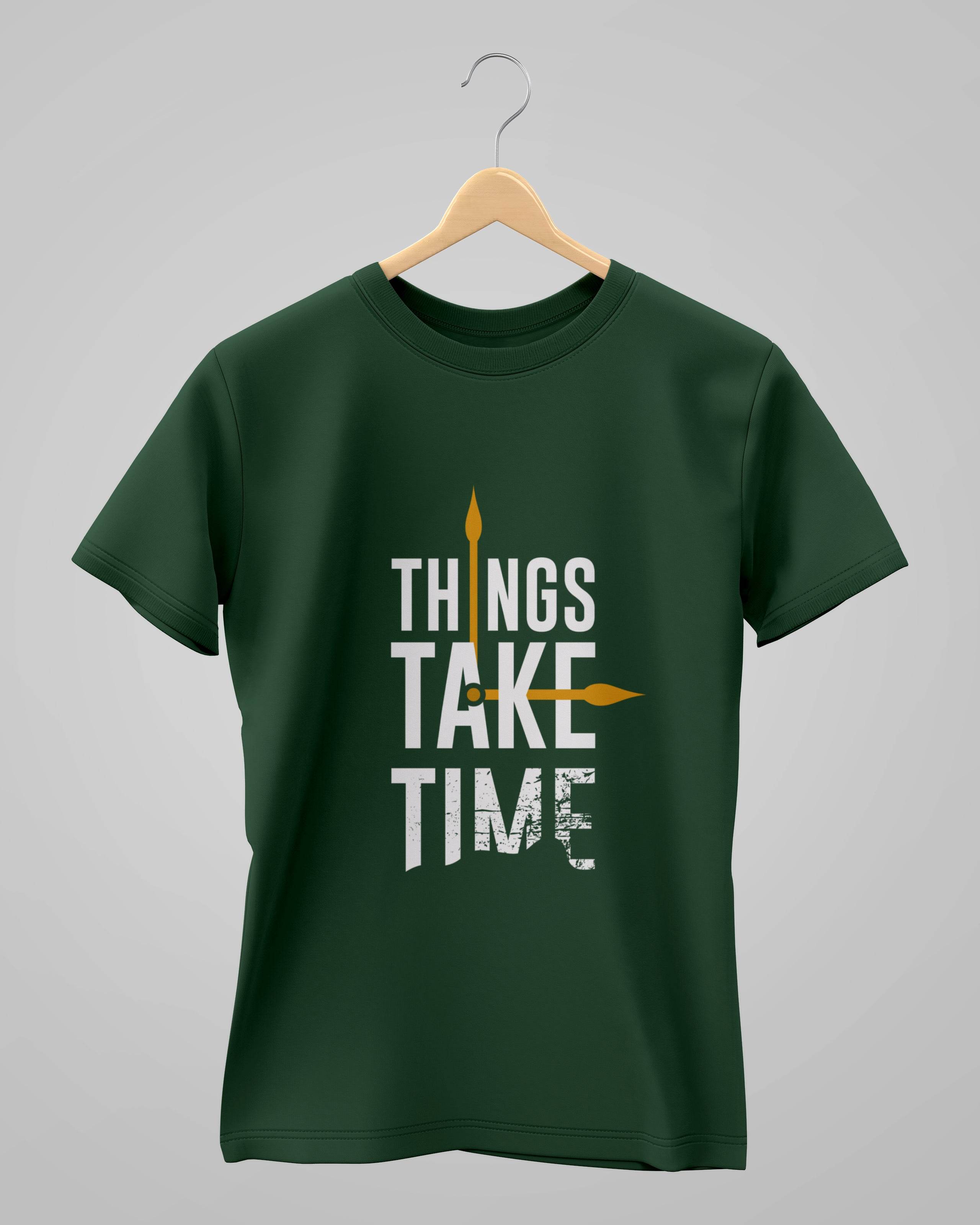 Things Take Time | Classic T-Shirt | For Man & Woman - Avaiya Clothings