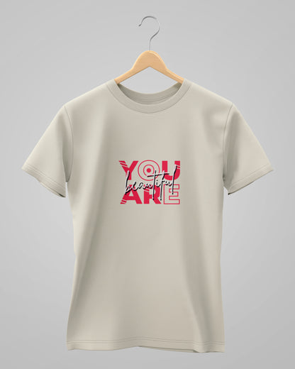 You Are Beautiful | Classic T-Shirt | For Man & Woman - AvaiYa Clothing's